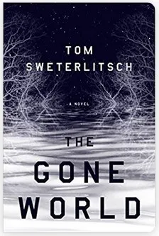 The Gone World by Tom Sweterlitsch - cover art